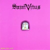 Saint Vitus "Born Too Late"