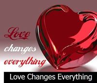 Love Changes Everything