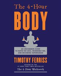 Tim Ferriss - The 4 Hour Body