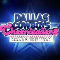 Dallas Cowboys Cheerleaders: Making the Team