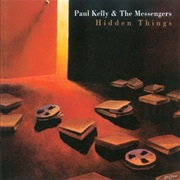 Paul Kelly & the Messengers - Hidden Things