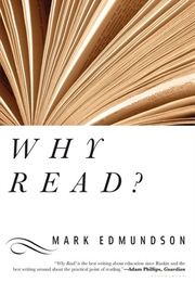 Why Read? (Mark Edmundson)