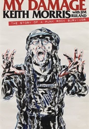 My Damage: The Story of a Punk Rock Survivor (Keith Morris W/ Jim Ruland)