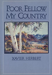 Poor Fellow My Country (Xavier Herbert)