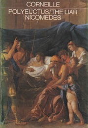 Polyeuctus/The Liar/Nicomedes (Corneille)