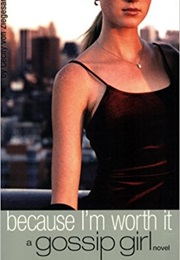 Because I'm Worth It (Cecily Von Ziegesar)