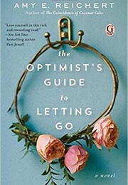 The Optimist&#39;s Guide to Letting Go (Amy E. Reichert)