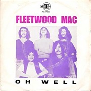 Oh Well - Fleetwood Mac
