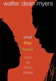 What They Found: Love on 145th Street (Walter Dean Meyers)