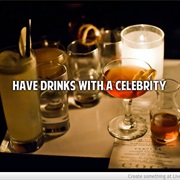 Have Drinks With a Celebrity