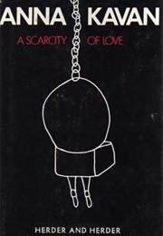 A Scarcity of Love (Anna Kavan)