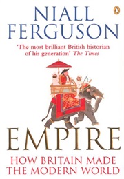 Empire: How Britain Made the Modern World (2002)