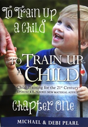 To Train Up a Child (Michael Pearl)
