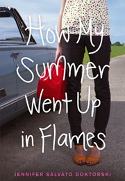How My Summer Went Up in Flames (Jennifer Salvato Doktorski)