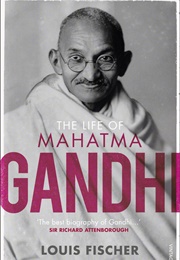 The Life of Mahatma Gandhi (Louis Fischer)