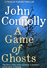 A Game of Ghosts (John Connolly)