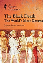 The Black Death: The World's Most Devastating Plague (The Great Courses)