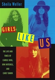 Girls Like Us (Sheila Weller)