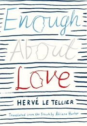 Enough About Love (Hervé Le Tellier)
