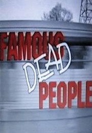 Famous Dead People (1999)