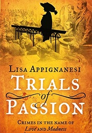 Trials of Passion (LISA APPIGNANESI)