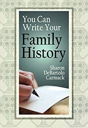 You Can Write Your Family History (Sharon Debartolo Carmack)