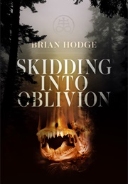 Skidding Into Oblivion (Brian Hodge)