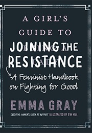 A Girl&#39;s Guide to Joining the Resistance (Emma Gray)