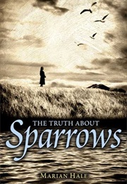 The Truth About Sparrows (Marian Hale)