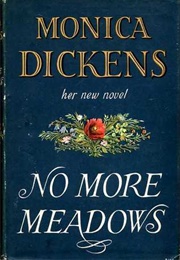 No More Meadows (Monica Dickens)