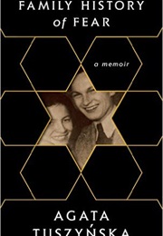 A Family History of Fear (Agata Tuszyńska)