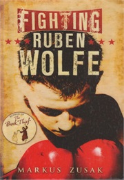 Fighting Reuben Wolfe (Markus Zusak)