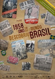 1958, O Ano Em Que O Mundo Descobriu O Brasil (2008)