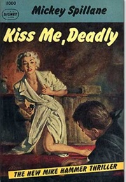 Kiss Me, Deadly (Mickey Spillane)