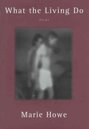 What the Living Do (Marie Howe)