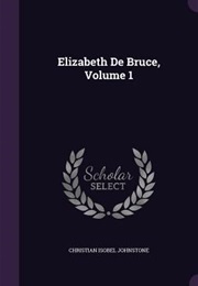Elizabeth De Bruce (Christian Isobel Johnstone)