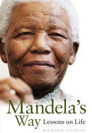 Mandela's Way: Lessons on Life, Love, and Courage (Richard Stengel)