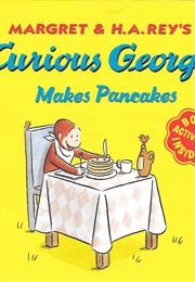 Curious George Makes Pancakes (H.A.Rey)