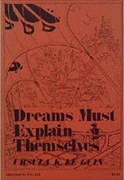 Dreams Must Explain Themselves (Ursula K. Le Guin)