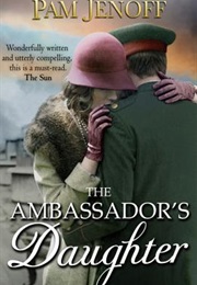The Ambassador&#39;s Daughter (Pam Jenoff)