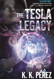 The Tesla Legacy (K.K. Pérez)