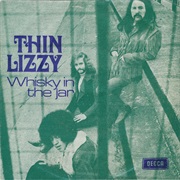 Whiskey in the Jar  by Thin Lizzy