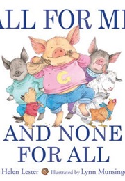 All for Me and None for All (Lester, Helen)