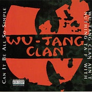 Can It All Be So Simple - Wu-Tang Clan