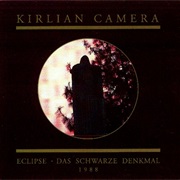 Kirlian Camera- Eclipse Das Schwarze Denkmal