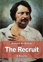 The Recruit (Aka the Conscript) (Balzac)