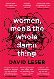 Women, Men and the Whole Damn Thing (David Leser)
