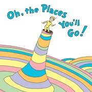 Oh, the Places You'll Go (Dr. Seuss)