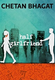 Half Girlfriend (Chetan Bhagat)