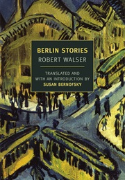 Berlin Stories (Robert Walser)